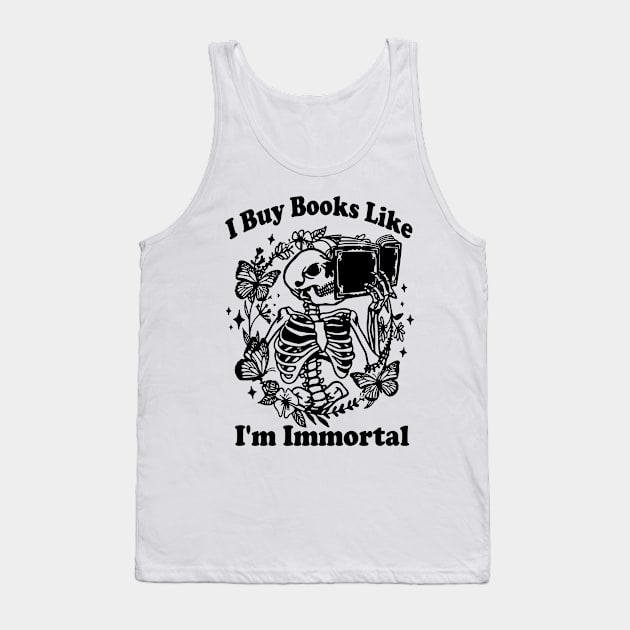 I Buy Books Like I'm Immortal, Booktok Retro Aesthetic Bookish Shirt Literary Shirt Skeleton Shirt Alt Clothes Romance Reader Book Tank Top by Y2KSZN